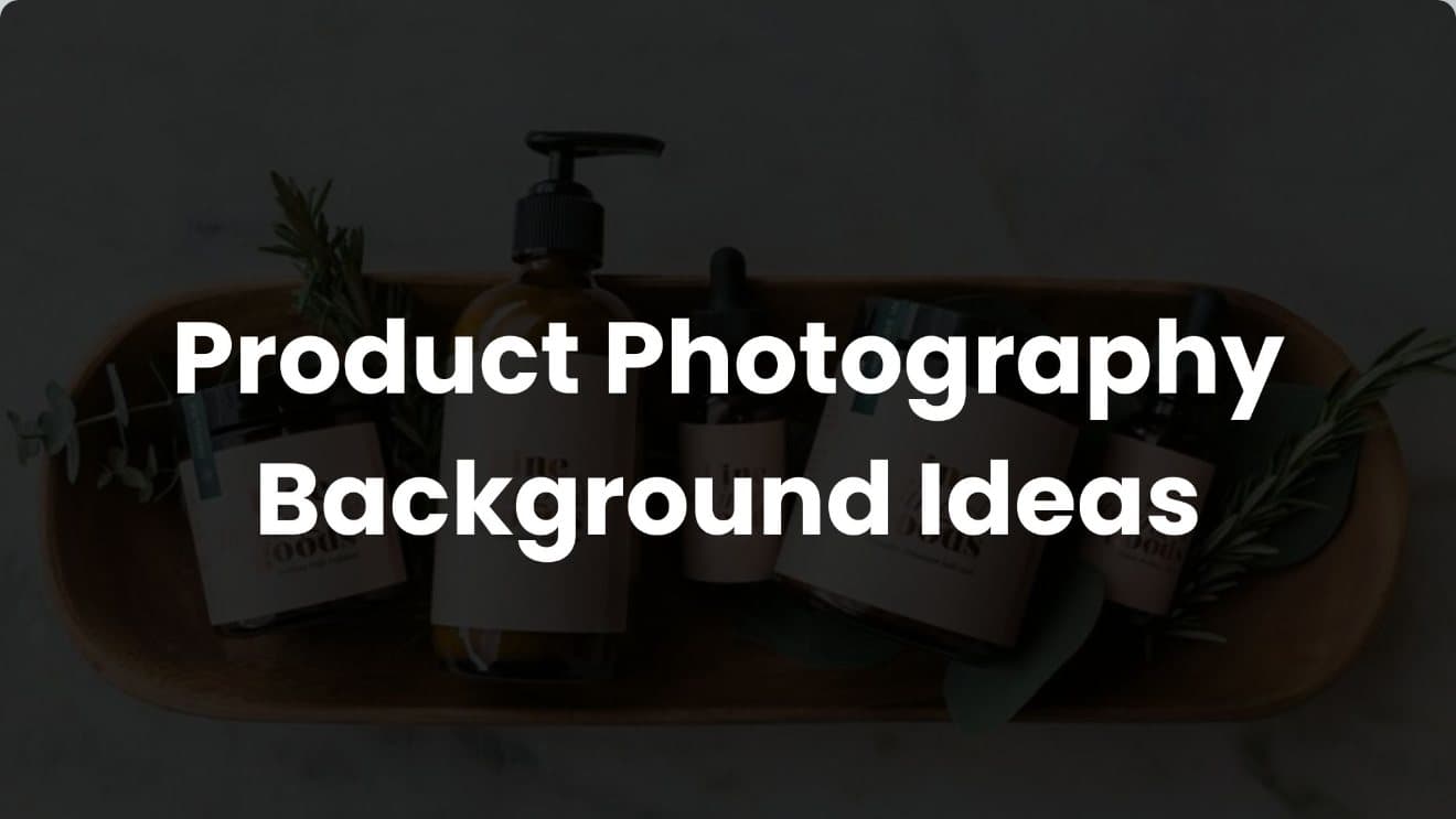 Product Photography Background Ideas for Stronger Campaign Images preview